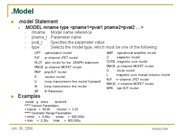 . Model n . model Statement Ø . MODEL mname type <pname 1=pval 1
