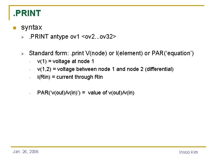 . PRINT n syntax Ø . PRINT antype ov 1 <ov 2. . .