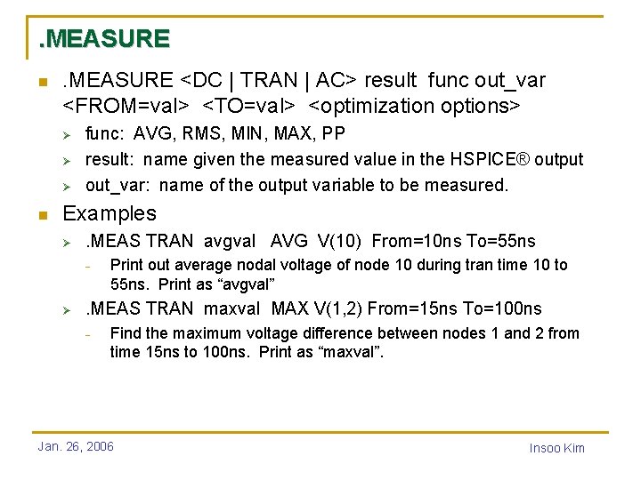 . MEASURE n . MEASURE <DC | TRAN | AC> result func out_var <FROM=val>