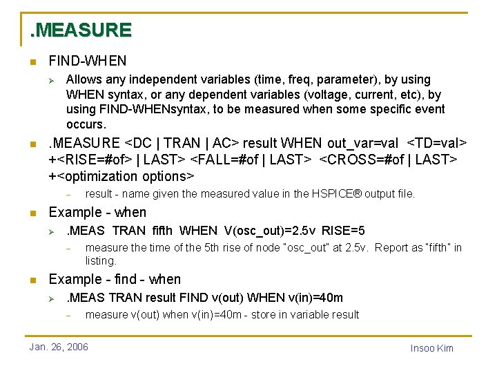 . MEASURE n FIND-WHEN Ø n Allows any independent variables (time, freq, parameter), by