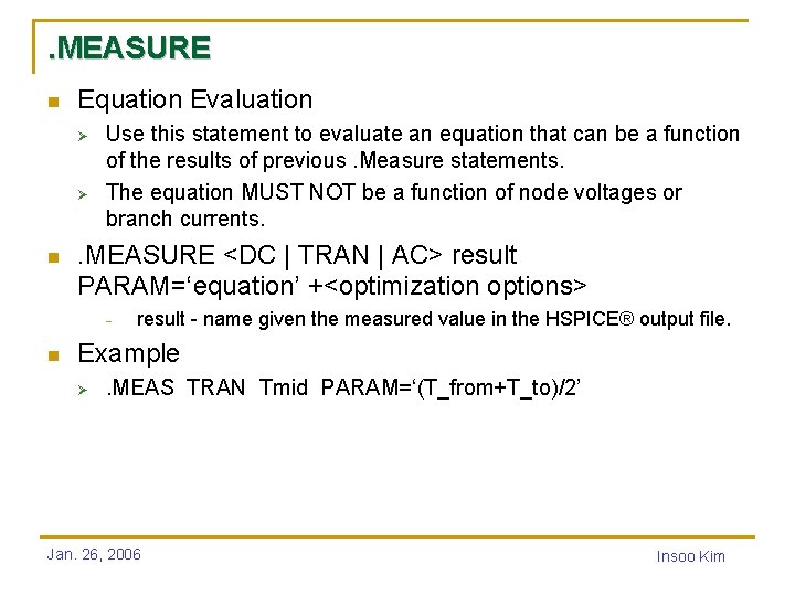 . MEASURE n Equation Evaluation Ø Ø n Use this statement to evaluate an