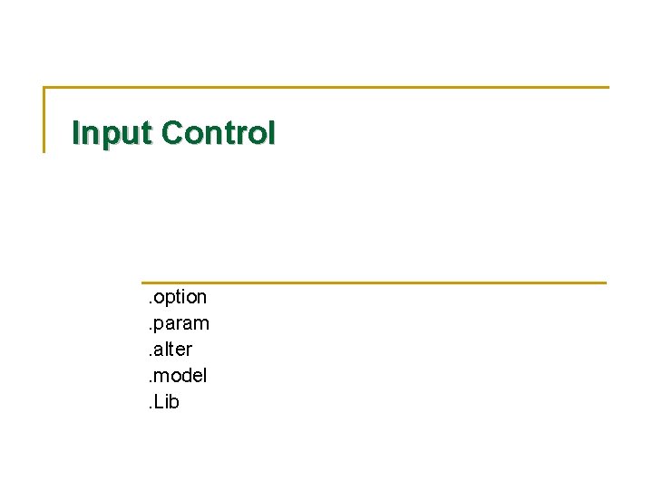 Input Control . option. param. alter. model. Lib 