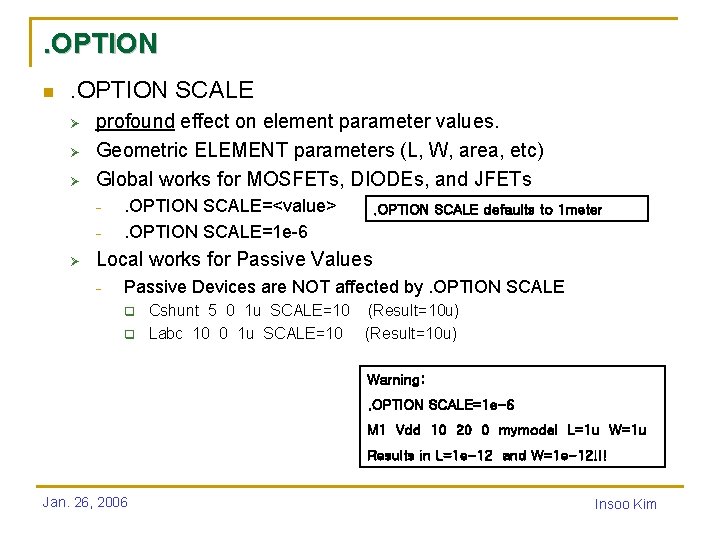 . OPTION n . OPTION SCALE Ø Ø Ø profound effect on element parameter