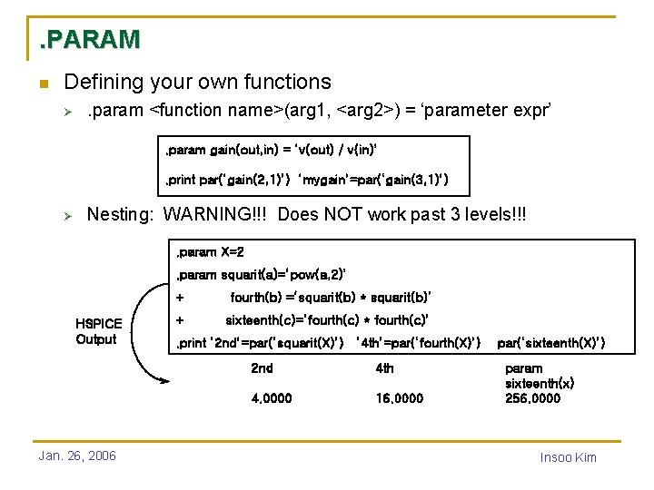 . PARAM n Defining your own functions Ø . param <function name>(arg 1, <arg