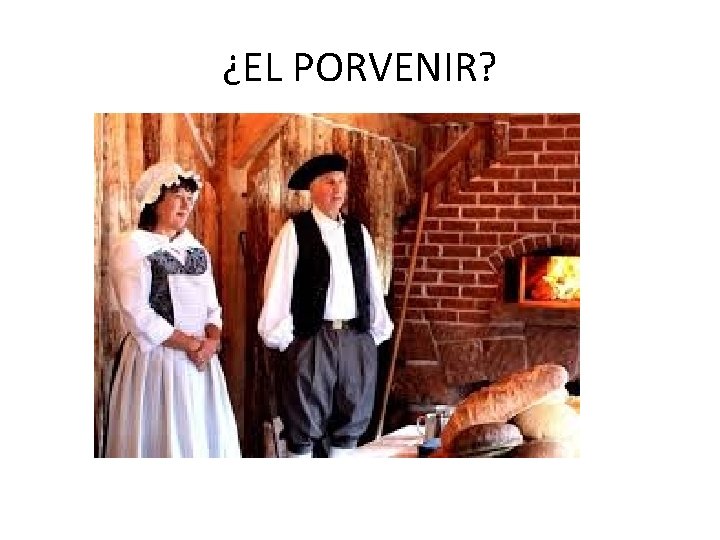 ¿EL PORVENIR? 