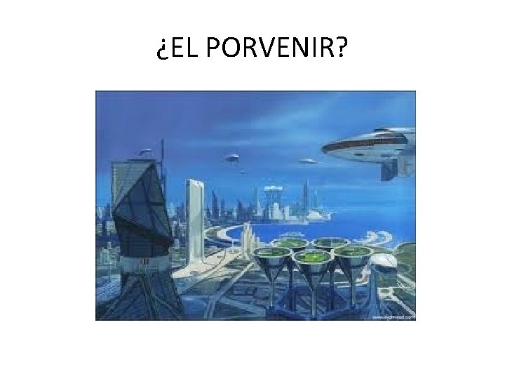 ¿EL PORVENIR? 