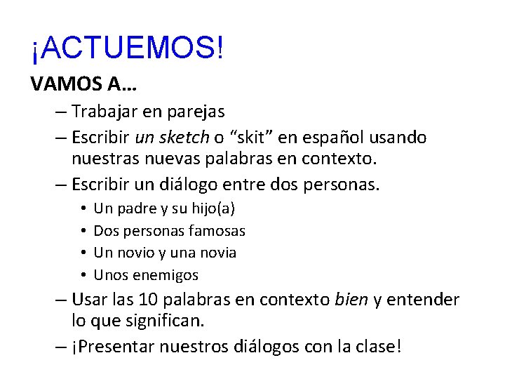 ¡ACTUEMOS! VAMOS A… – Trabajar en parejas – Escribir un sketch o “skit” en