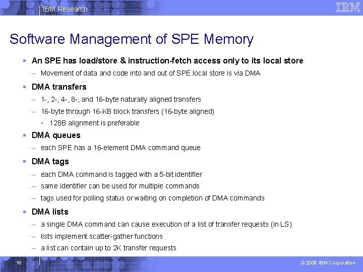IBM Research Software Management of SPE Memory § An SPE has load/store & instruction-fetch