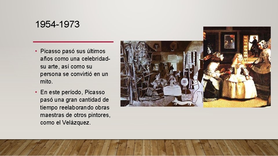 1954 -1973 • Picasso pasó sus últimos años como una celebridadsu arte, así como