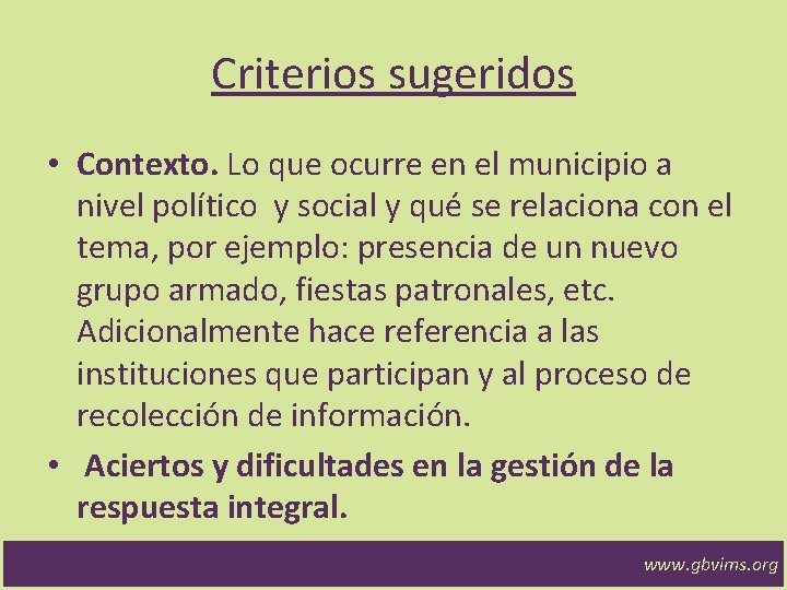 Criterios sugeridos • Contexto. Lo que ocurre en el municipio a nivel político y