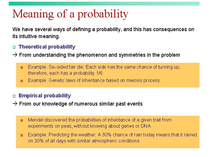 Meaning of a probability We have several ways of defining a probability, and this