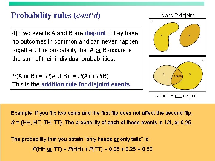 Probability rules (cont'd) A and B disjoint 4) Two events A and B are