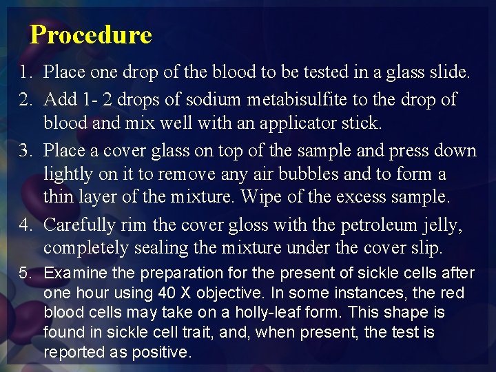 Procedure 1. Place one drop of the blood to be tested in a glass