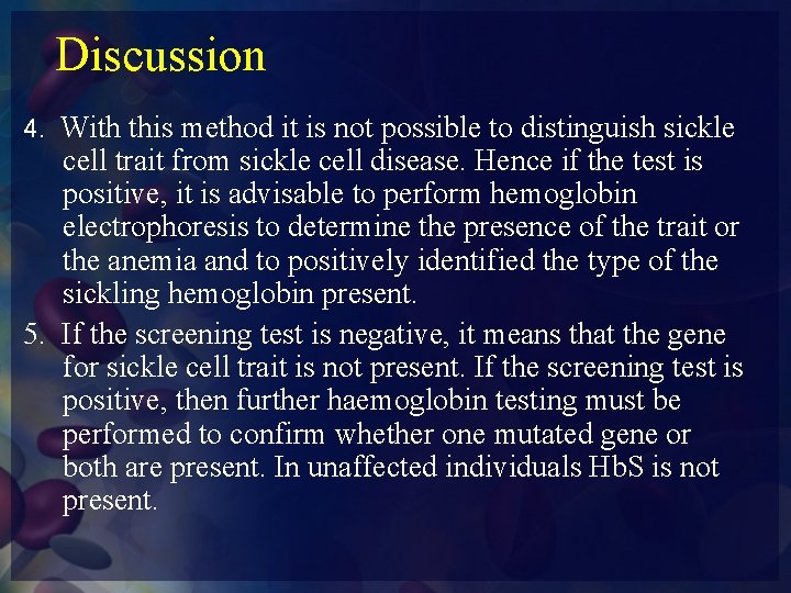 Discussion 4. With this method it is not possible to distinguish sickle cell trait