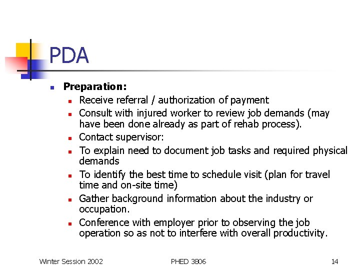 PDA n Preparation: n Receive referral / authorization of payment n Consult with injured
