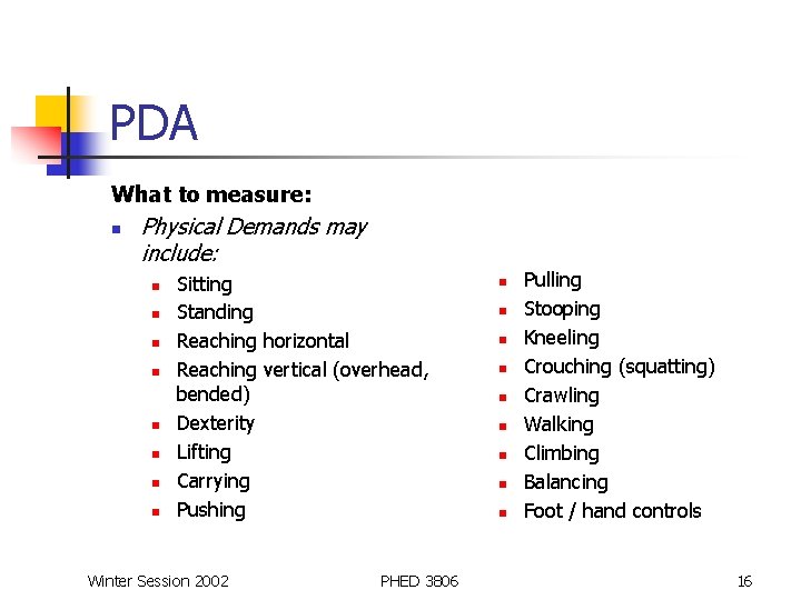 PDA What to measure: n Physical Demands may include: n n n n Sitting