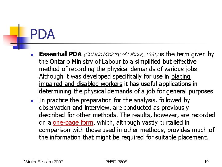 PDA n n Essential PDA (Ontario Ministry of Labour, 1981) is the term given