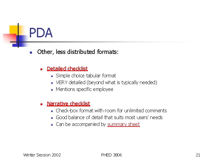 PDA n Other, less distributed formats: n Detailed checklist n n Simple choice tabular