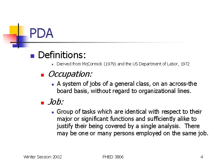 PDA n Definitions: n n Occupation: n n Derived from Mc. Cormick (1979) and