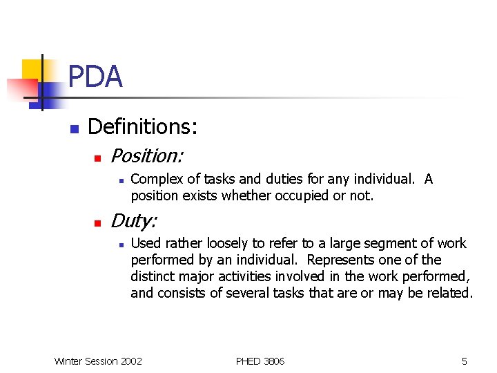 PDA n Definitions: n Position: n n Complex of tasks and duties for any