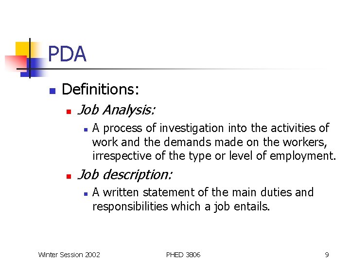 PDA n Definitions: n Job Analysis: n n A process of investigation into the
