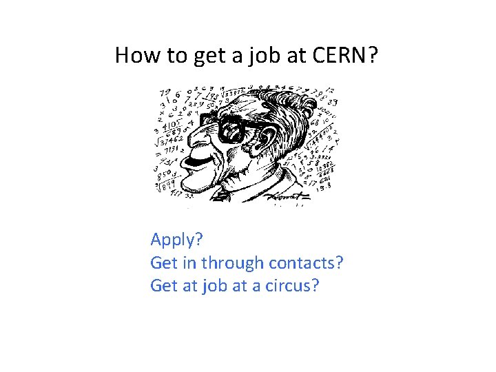 How to get a job at CERN? Apply? Get in through contacts? Get at