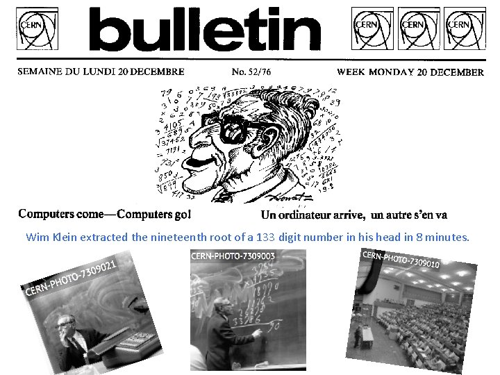 Wim Klein extracted the nineteenth root of a 133 digit number in his head