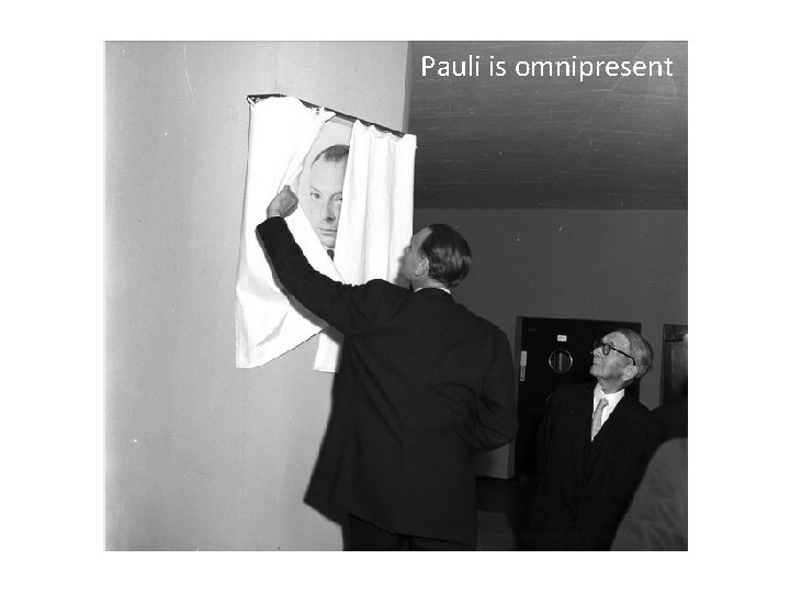 Pauli is omnipresent 