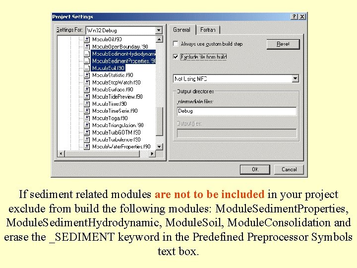 If sediment related modules are not to be included in your project exclude from