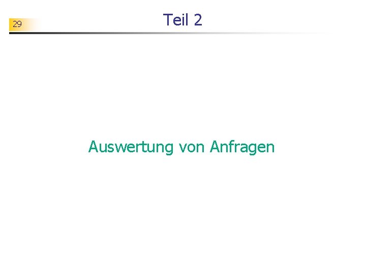 29 Teil 2 Auswertung von Anfragen 