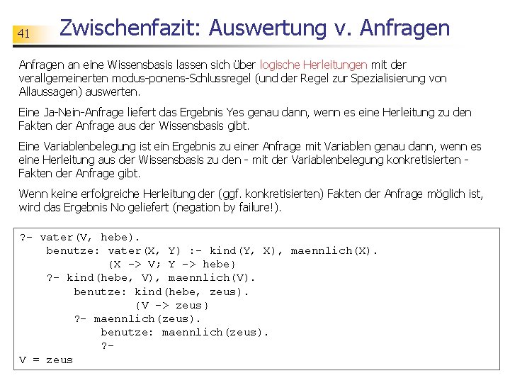 41 Zwischenfazit: Auswertung v. Anfragen an eine Wissensbasis lassen sich über logische Herleitungen mit