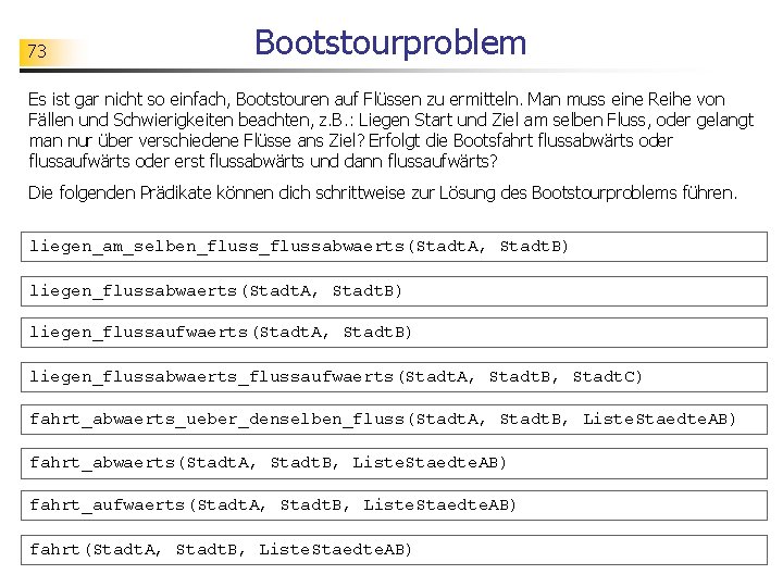 73 Bootstourproblem Es ist gar nicht so einfach, Bootstouren auf Flüssen zu ermitteln. Man