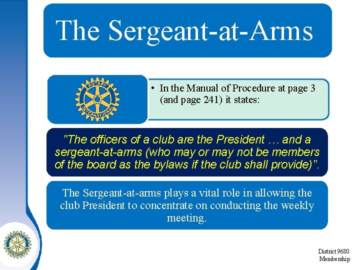 The Sergeant-at-Arms • In the Manual of Procedure at page 3 (and page 241)