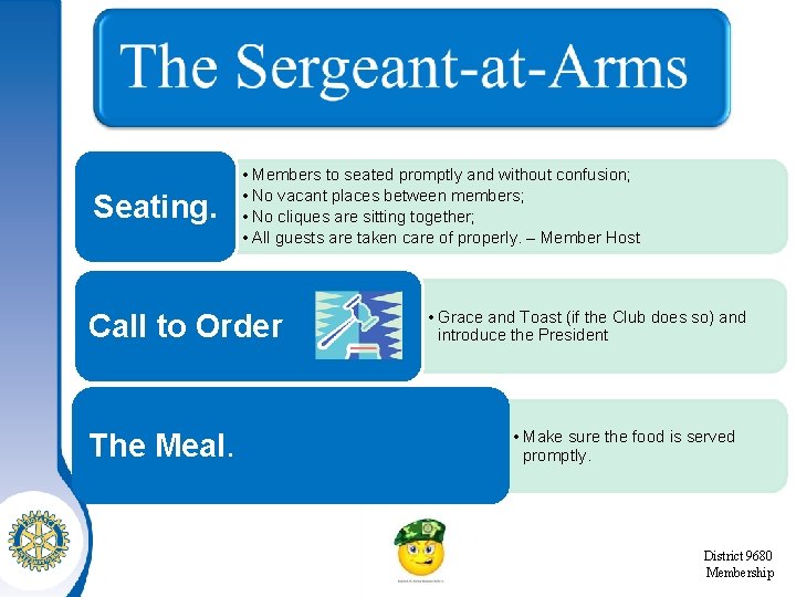 Seating. • Members to seated promptly and without confusion; • No vacant places between