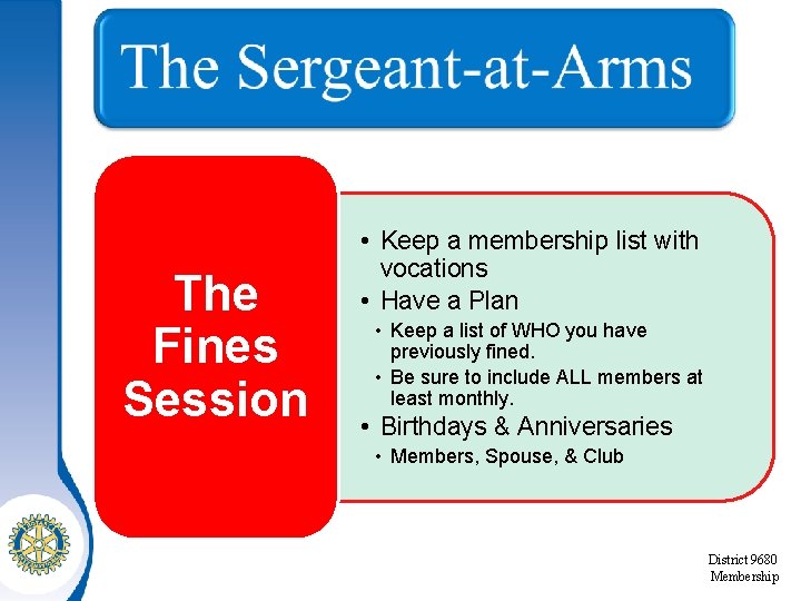 The Fines Session • Keep a membership list with vocations • Have a Plan