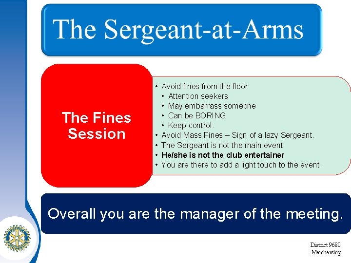 The Fines Session • Avoid fines from the floor • Attention seekers • May