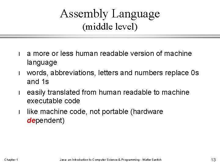 Assembly Language (middle level) l l Chapter 1 a more or less human readable