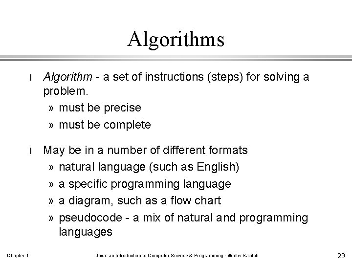 Algorithms Chapter 1 l Algorithm - a set of instructions (steps) for solving a