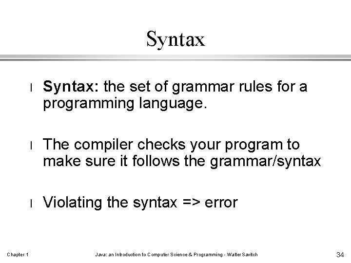 Syntax Chapter 1 l Syntax: the set of grammar rules for a programming language.