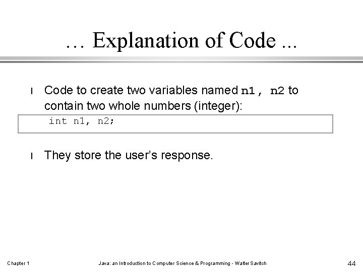 … Explanation of Code. . . l Code to create two variables named n