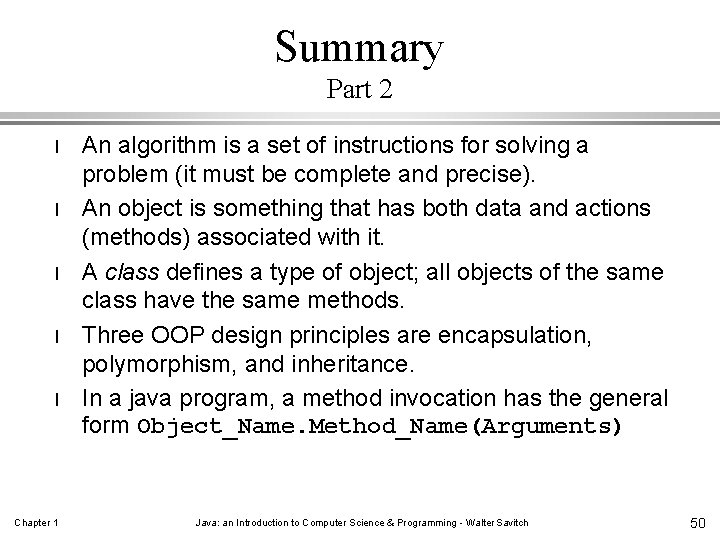Summary Part 2 l l l Chapter 1 An algorithm is a set of