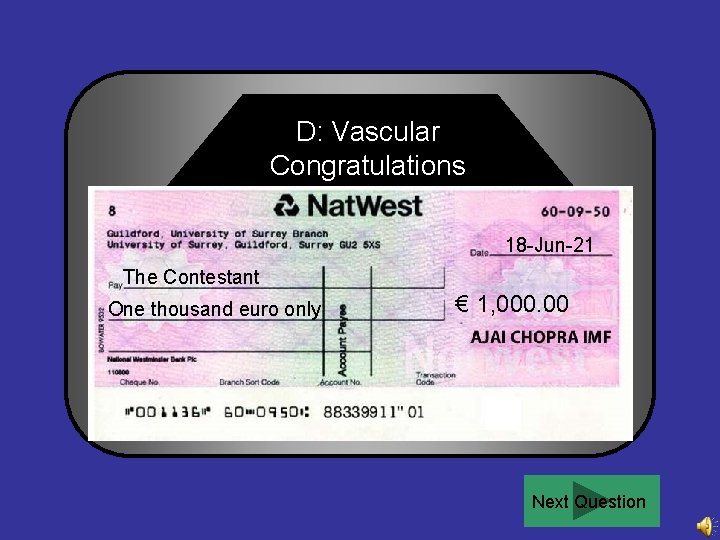 D: Vascular Congratulations 18 -Jun-21 The Contestant One thousand euro only € 1, 000.