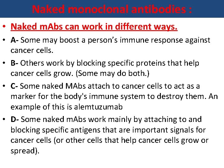 Naked monoclonal antibodies : • Naked m. Abs can work in different ways. •