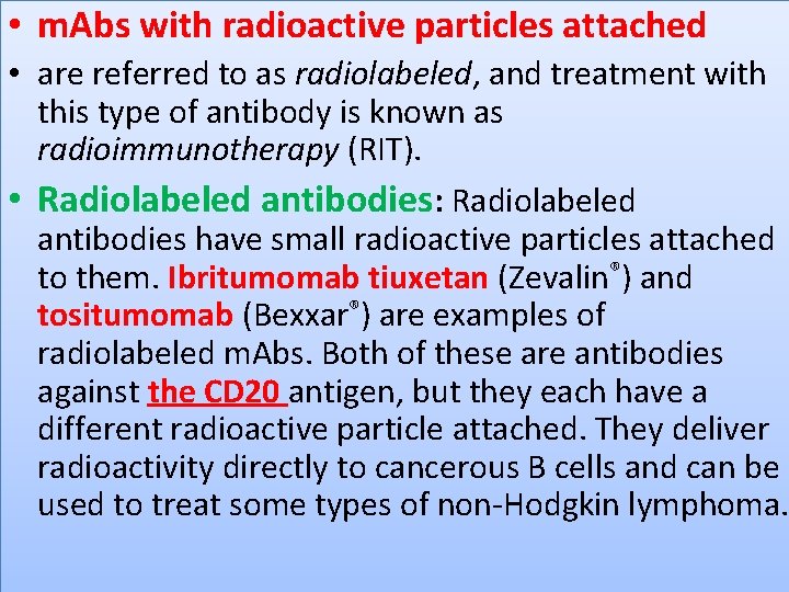  • m. Abs with radioactive particles attached • are referred to as radiolabeled,