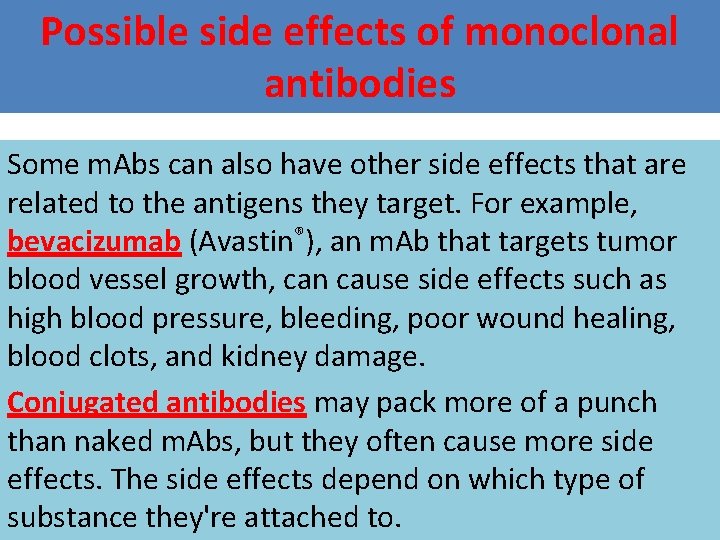 Possible side effects of monoclonal antibodies Some m. Abs can also have other side