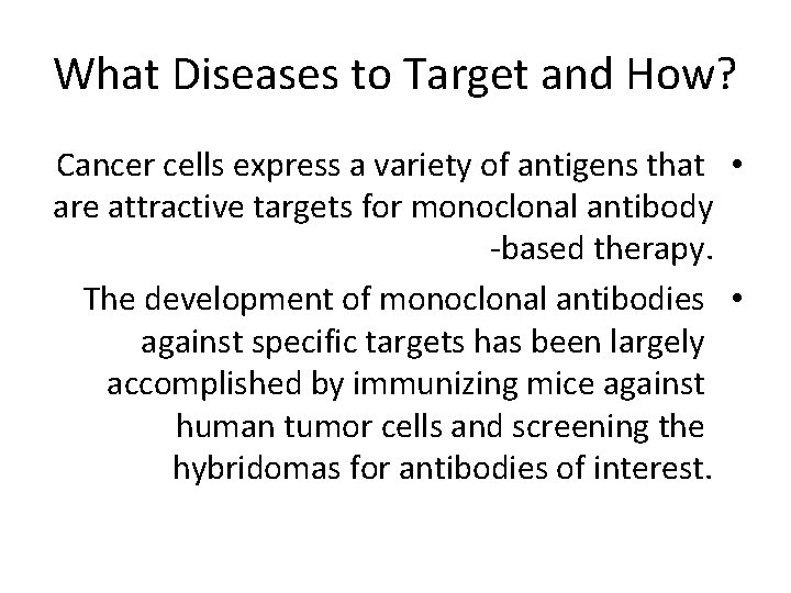What Diseases to Target and How? Cancer cells express a variety of antigens that