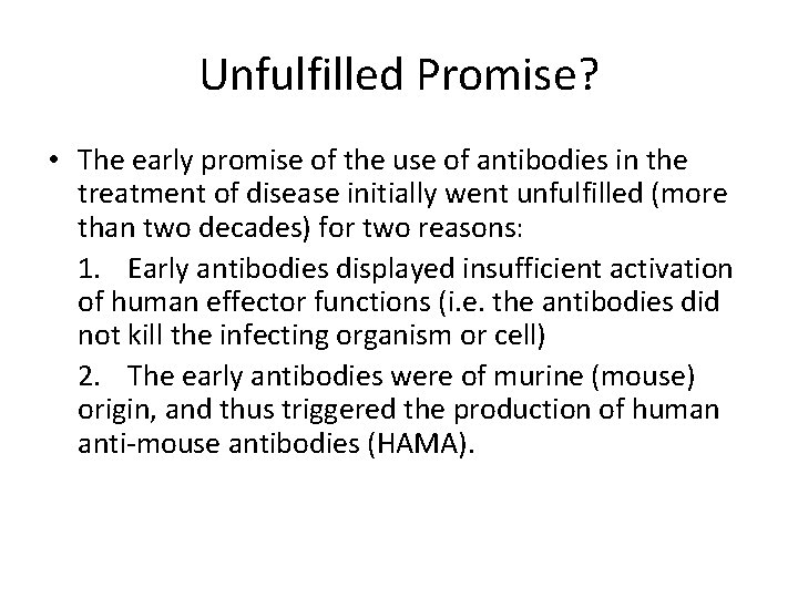 Unfulfilled Promise? • The early promise of the use of antibodies in the treatment