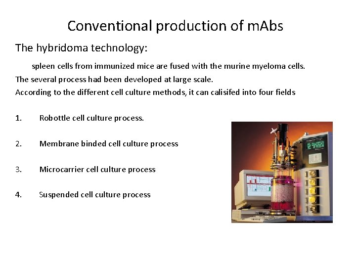 Conventional production of m. Abs The hybridoma technology: spleen cells from immunized mice are
