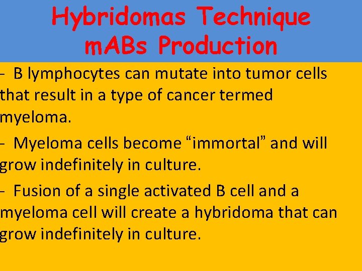 Hybridomas Technique m. ABs Production - B lymphocytes can mutate into tumor cells that