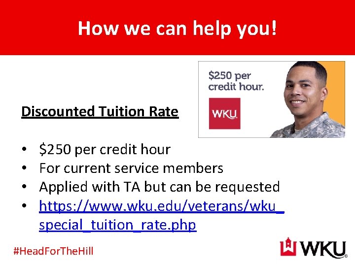 How we can help you! Discounted Tuition Rate • • $250 per credit hour